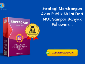 SUPERGRAM - Strategi Tanpa Pusing Membangun Akun Publik